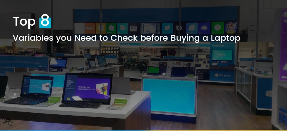 Top 8 Variables you Need to check before buying a Laptop image