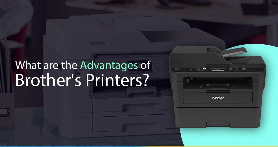 What are the advantages of Brother's Printers? image