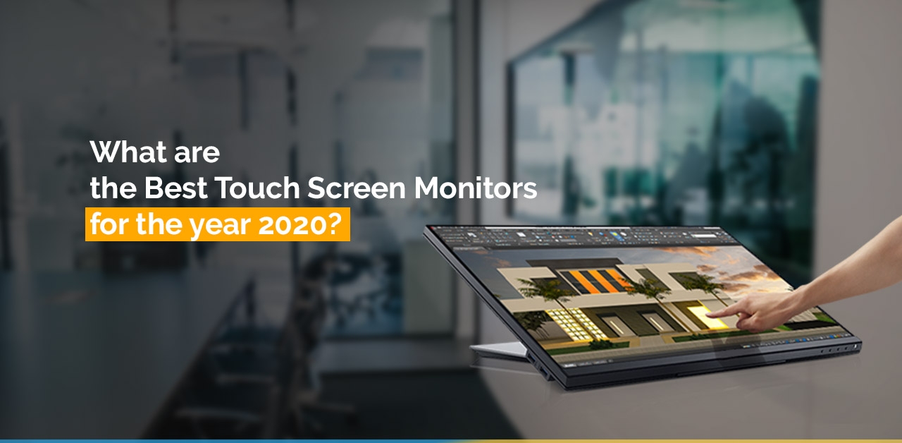 What are the Best Touch Screen Monitors for the year 2020? image