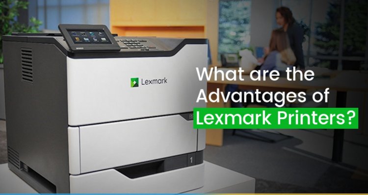 What are the Advantages of Lexmark Printers? image